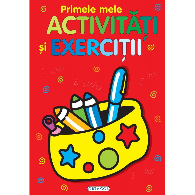 Carte pentru copii Primele mele activitati si exercitii Girasol, 3 ani+ GIRASOL
